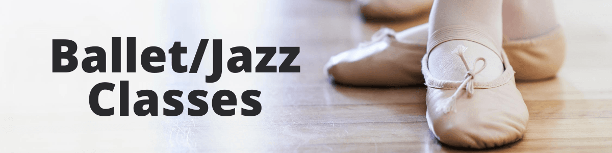 Ballet and Jazz Classes